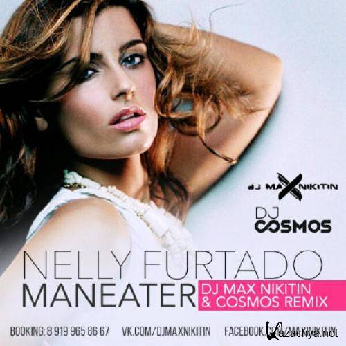 Nelly Furtado - Maneater (DJ Max Nikitin & DJ Cosmos Remix)