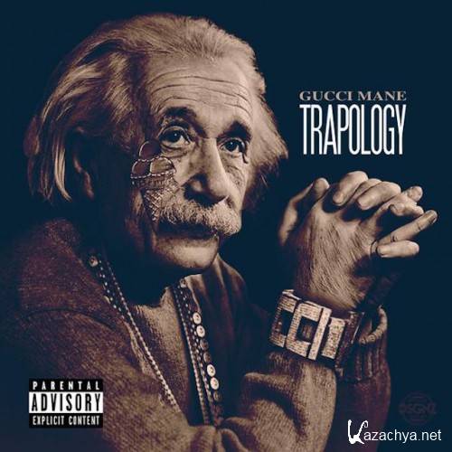Gucci Mane - Trapology (2015)