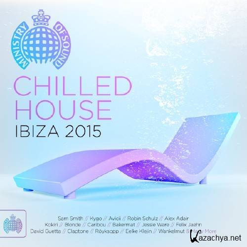 Ministry Of Sound - Chilled House Ibiza 2015 (2015) FLAC