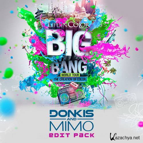 Donkis & MIMO - Life in Color Big Bang Edit Pack (2015)