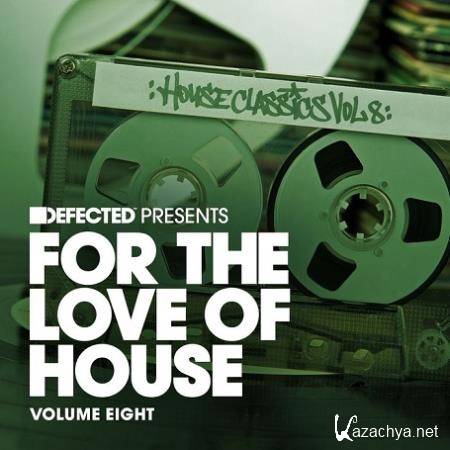 VA - Defected Presents For The Love Of House Volume 8 (2015)