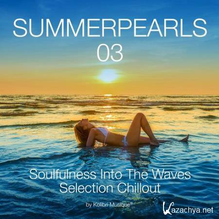 VA - Summerpearls 03 Soulfulness Into The Waves Selection Chillout (2015)