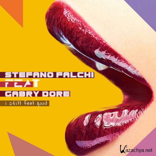 Stefano Falchi feat. Gabry Dore - I Still Feel Good (2015) JUSTiFY