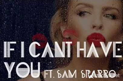Kylie Minogue feat. Sam Sparro - If I Can't Have You 2015 | [320 kbps, , 2015]