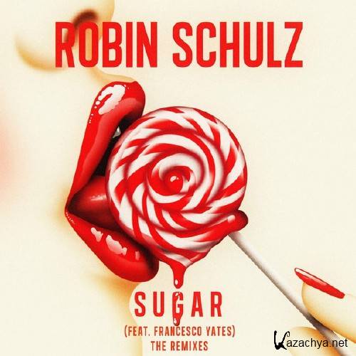 Robin Schulz feat. Francesco Yates - Sugar 2015 [Henri PFR Remix][ ]