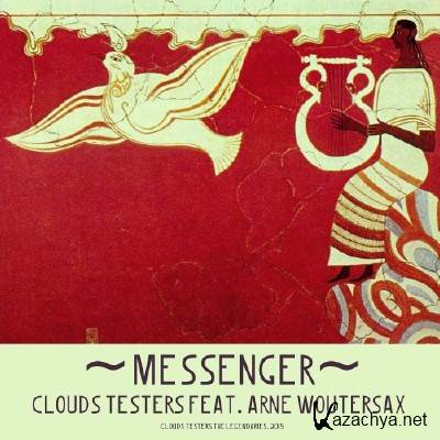 Clouds Testers feat. Arne Woutersax - Messenger (2015)