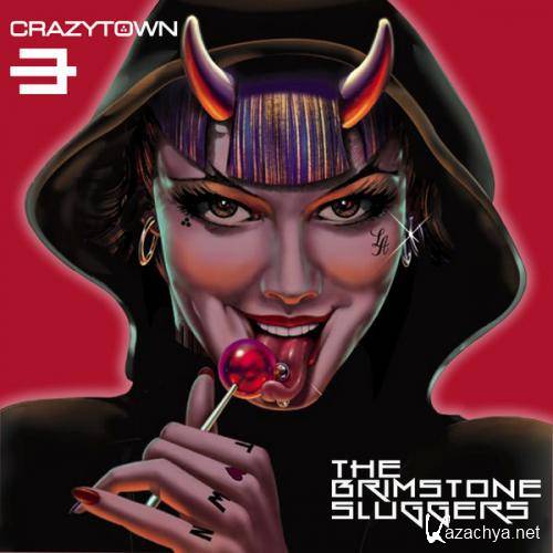 Crazy Town - The Brimstone Sluggers (Deluxe Edition) (2015) lossless