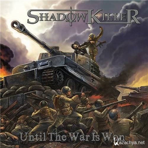 Shadowkiller - Until The War Is Won (2015)