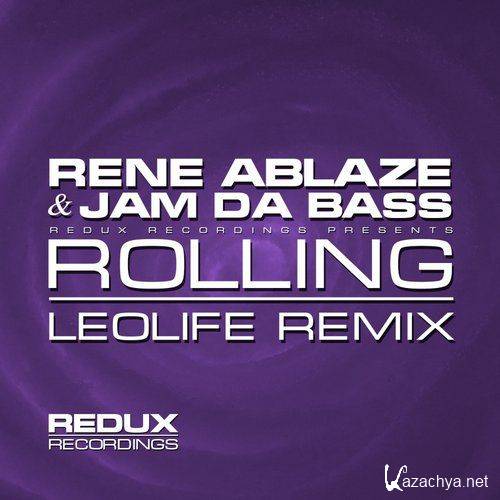 Rene Ablaze & Jam Da Bass - Rolling (Leolife Remix) (2015)