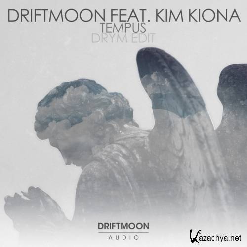 Driftmoon Feat. Kim Kiona  - Tempus (Incl Drym Edit)