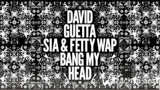 David Guetta feat. Sia & Fetty Wap - Bang My Head (JP Candela Remix)(04.11.2015)