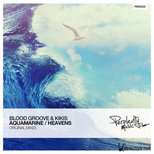 Blood Groove & Kikis - Heavens (Original Mix)
