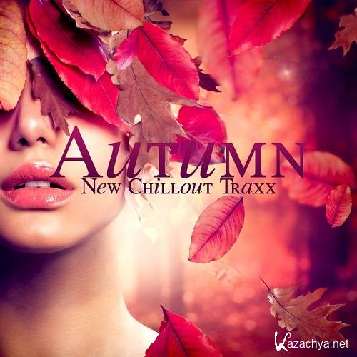 Various Artists - Autumn New Chillout Traxx (2015)
