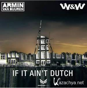 Armin van Buuren & W&W - If It Ain't Dutch (extended mix)
