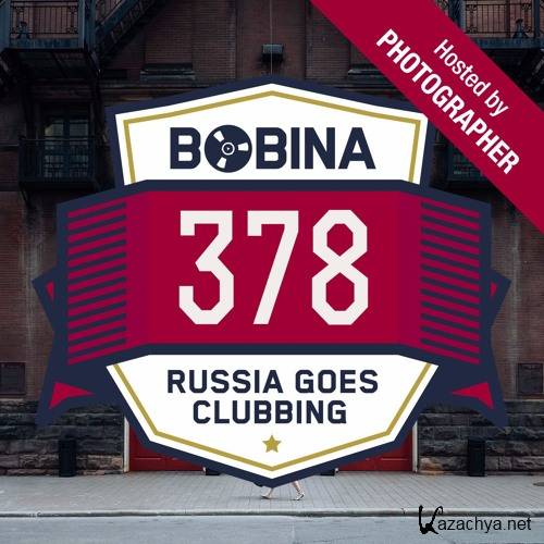 Bobina - Russia Goes Clubbing Radio Show 378 (2016-01-09) [Hosted By Photographer]