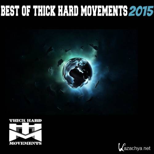 Various Artists - Best of Thick Hard Movements 2015 (2016)