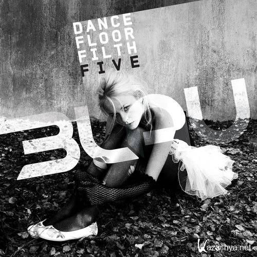 3LAU - Dance Floor Filth 5 (2016)