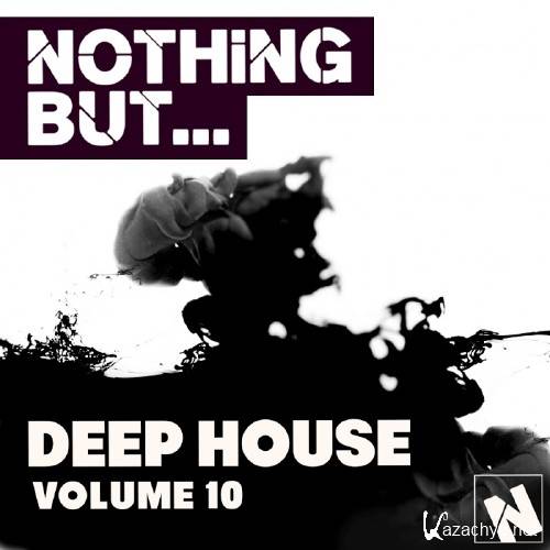 Nothing But... Deep House, Vol. 10 (2016)