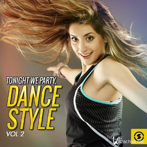 Tonight We Party: Dance Style, Vol. 2 (2016)