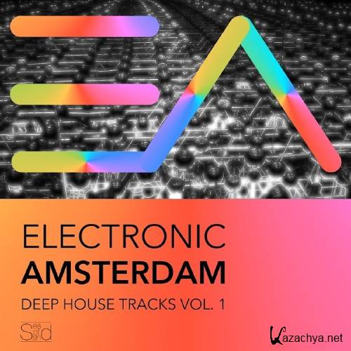 Electronic Amsterdam - Deep House Tracks, Vol. 1 (2016)