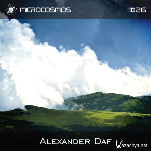 Alexander Daf - Microcosmos Chillout & Ambient Podcast 026 (2016)