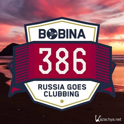 Russia Goes Clubbing with Bobina Episode 386 (2016-03-05)