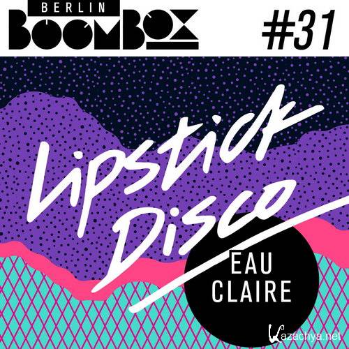 Eau Claire - Berlin Boombox Mixtape #31 (2016)