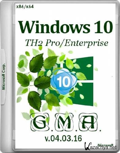 Windows 10 TH2 Pro/Enterprise G.M.A. v.04.03.16 (x86/x64/RUS)