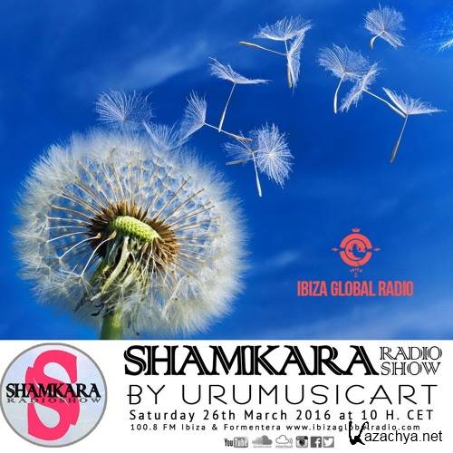 UruMusicArt - Shamkara Radio Show #100 @ Ibiza Global Radio (2016)