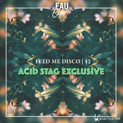 Eau Claire - Feed Me Disco 12 Acid Stag Exclusive (2016)