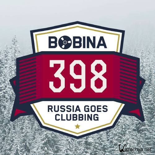 Bobina - Russia Goes Clubbing 398 (2016-05-28)