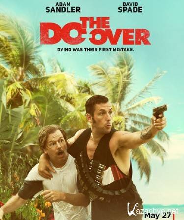    / The Do Over (2016) WEB-DLRip/WEB-DL 720p/WEB-DL 1080p