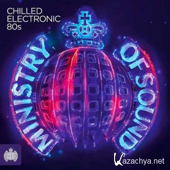Ministry Of Sound - Chilled Electronic 80s (2016)