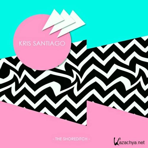 Kris Santiago - Sexy Buegel Bretter Mix 29 The Shoreditch (2016)