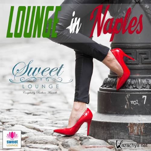 The Sweet Lounge, Vol. 7 Lounge in Naples (2016)