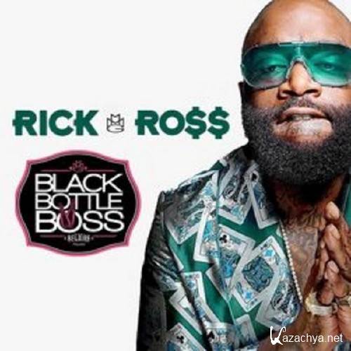 Rick Ross - Black Bottle Boss (2016)