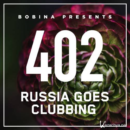 Bobina - Russia Goes Clubbing Radio 402 (2016-06-25)