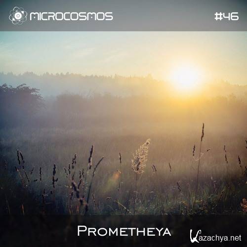 Prometheya - Microcosmos Chillout & Ambient Podcast 046 (2016)