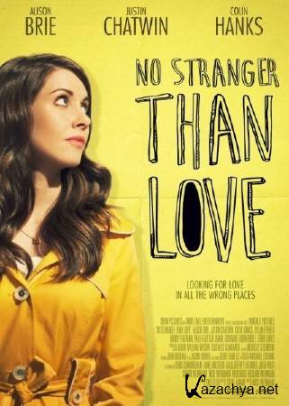   ,   / No Stranger Than Love (2015)  WEB-DLRip/WEB-DL 720p/WEB-DL 1080p