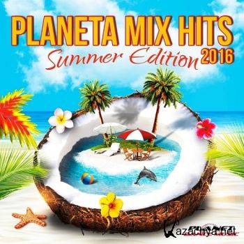 Planeta Mix Hits 2016 - Summer Edition (2016)