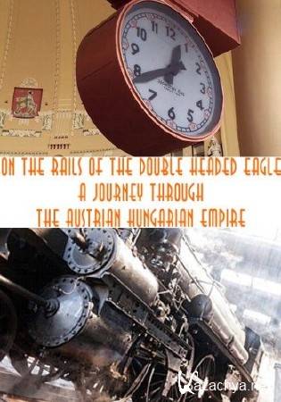      (1-2   2) / On the Rails of the Double Headed Eagle (2014) HDTVRip (720p)