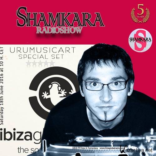 UruMusicArt - Shamkara Radio Show #111 @ Ibiza Global Radio (2016)