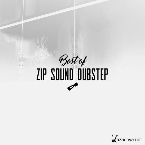 Best of Zip Sound Dubstep (2016)