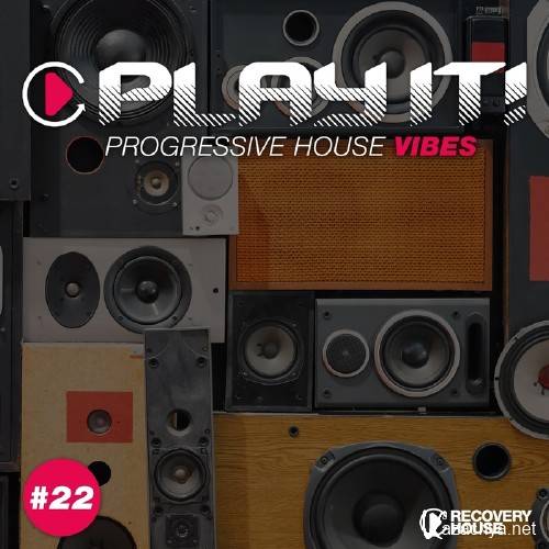 Play It! - Progressive House Vibes Vol 22 (2016)