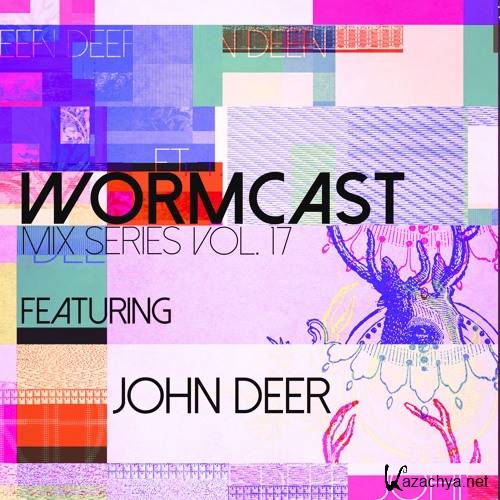 John Deer - Wormcast Mix Series Volume 17 (2016)