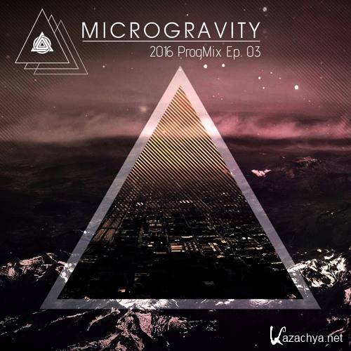 Microgravity - 2016 ProgMix Ep. 03 (2016)