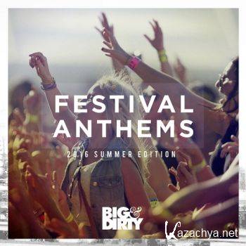Big & Dirty Festival Anthems (Summer Edition) (2016)