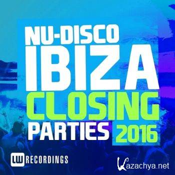Ibiza Closing Parties 2016 (Nu-Disco)