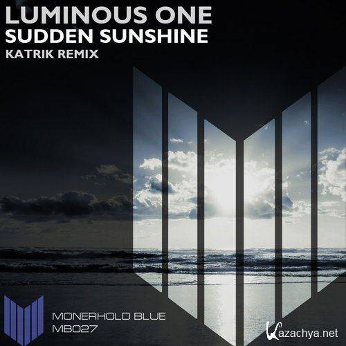 Luminous One - Sudden Sunshine (Katrik Remix) (2016)