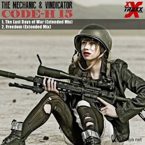 The Mechanic & Vindicator - The Last Days of War / Freedom (2016)